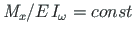 $ {\mathit{M}_{x}}/{E\hspace*{1pt}I_{\omega}} = const$