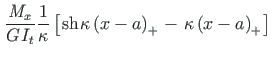 $\displaystyle \hspace*{1pt}\frac{\mathit{M}_{x}}{{G\hspace*{1pt}I_{t}}}\frac{1}...
...ace*{1pt}} -
\hspace*{1pt}{{\kappa\left(x - a\right)_{+}}\hspace*{1pt}} \right]$