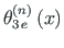$\displaystyle {\theta}^{\left(n\right)}_{3\hspace*{1pt}e}\left(x\right)$