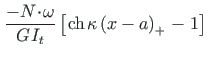 $\displaystyle \hspace*{1pt}\frac{-N\hspace*{-2pt}\cdot\hspace*{-2pt}\omega}{G\h...
...ce*{1pt} {{\kappa\left(x - a\right)_{+}}\hspace*{1pt}} - \hspace*{1pt}1 \right]$