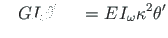 $\displaystyle \hspace*{10pt} GI_{t}\theta^{\prime} \hspace*{14pt}\hspace*{1pt} = E\hspace*{1pt}{I_{\omega}}{\kappa}^{2}\theta^{\prime}$