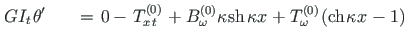 $\displaystyle \hspace*{1pt} GI_{t}\hspace*{1pt}{\theta}^{\prime} \hspace*{20pt}...
...*{1pt} \left( \mathrm{ch}\hspace*{1pt}{{{\kappa x}}\hspace*{1pt}} -{1}\right) }$