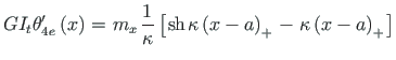 $\displaystyle {GI_{t}}{\theta}^{\prime}_{4\hspace*{1pt}e}\left(x\right) = \hspa...
...ace*{1pt}} -
\hspace*{1pt}{{\kappa\left(x - a\right)_{+}}\hspace*{1pt}} \right]$