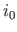 $ i_{0}$