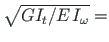 $ \sqrt{GI_{t}/E\hspace*{1pt}I_{\omega}} = $