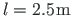 $ l = 2.5\hspace*{1pt}\mathrm{m}$