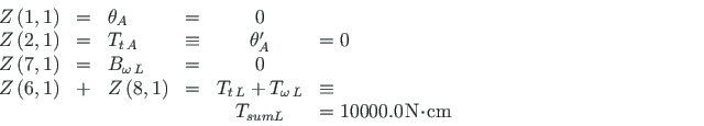 \begin{displaymath}\begin{array}{lclccl}
Z\left(1,1\right) & = & {\theta_{A}} & ...
...dot\hspace*{-2pt}\mathrm{cm}
\end{array}<tex2html_comment_mark>\end{displaymath}