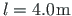$ l = 4.0\hspace*{1pt}\mathrm{m}$