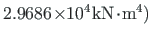 $ 2.9686\hspace*{-2pt}\times\hspace*{-3pt}10^{4}\hspace*{1pt}\mathrm{kN}\hspace*{-2pt}\cdot\hspace*{-2pt}\mathrm{m^{4}}\mathrm{)}$