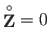 $ \mathbf{\stackrel{\rm\circ}{Z}} = 0$