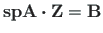 $\displaystyle \mathbf{spA}\bm{\cdot}\mathbf{Z} = \mathbf{B}$