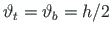$\displaystyle \vartheta_{t} = \vartheta_{b} = h/2$