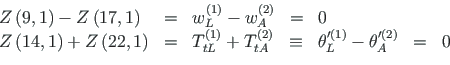 \begin{displaymath}\begin{array}{lclclcl}
Z\left(9,1\right) - Z\left(17,1\right)...
...} - {\theta^{ \prime\left(2\right)}_{A}} & = &0 \\
\end{array}\end{displaymath}