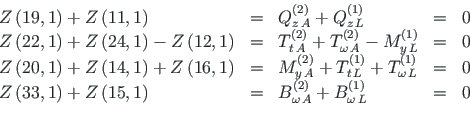 \begin{displaymath}\begin{array}{lclcl}
Z\left(19,1\right) + Z\left(11,1\right) ...
...,}A}} + {B^{\left( 1\right)}_{\omega{\,}L}} & = & 0
\end{array}\end{displaymath}