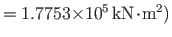 $ = 1.7753\hspace*{-2pt}\times\hspace*{-3pt}10^{5}{\,}\mathrm{kN}\hspace*{-2pt}\cdot\hspace*{-2pt}\mathrm{m^{2}}\mathrm{)}$