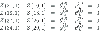 \begin{displaymath}\begin{array}{lclcl}
Z\left(21,1\right) + Z\left(10,1\right) ...
...)}_{\, A} - \theta^{\left( 2\right)}_{\, L} & = & 0
\end{array}\end{displaymath}