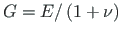 $ G=E/\left (1 + \nu \right )$