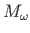 $ M_{\omega }$