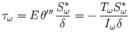 $\displaystyle \tau _{\omega } = E{\hspace *{1pt}}\theta ^{\prime \prime \prime ...
...-{\,}\frac {{T_{\omega }}S^{\ast }_{\omega }}{I_{\omega }\hspace *{1pt}\delta }$