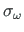 $ \sigma _{\omega }$