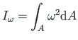$\displaystyle I_{\omega } = \int _{A}\omega ^{2}\mathrm {d}A$