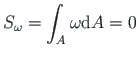 $\displaystyle S_{\omega } = \int _{A}\omega \mathrm {d}A = 0$