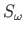$ S_{\omega }$