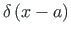 ${\delta}\left(x - a\right)$