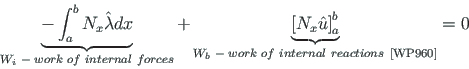 \begin{displaymath}
\begin{array}{l}
\underbrace{ - \int_{a}^{b}N_{x}\hat{\lambd...
...iptsize}\cite{A-W:WP960} \end{scriptsize}
} = 0
\end{array}
\end{displaymath}