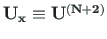 $\mathbf{U_{x}}\equiv\mathbf{U^{\left(N+2\right)}}$