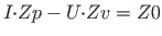 $I\hspace*{-3pt}\cdot\hspace*{-3pt} Zp-U\hspace*{-3pt}\cdot\hspace*{-3pt} Zv=Z0$