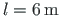 $l = 6{\,}\mathrm{m}$
