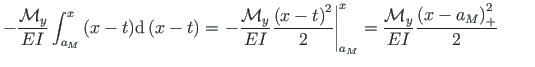 $\displaystyle - \frac{\mathcal{M}_{y}}{EI}\int_{a_{M}}^{x}{\left(x - t\right)}\...
...M}} = \frac{\mathcal{M}_{y}}{EI}\frac{\left(x - a_{M}\right)^{2}_{+}}{2} \qquad$