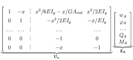 $\displaystyle \underbrace{\left[ \begin{array}{ccccc}
1 & - x & \vdots & {x^{3}...
...\varphi_{A} \\
\ldots \\
Q_{A} \\
M_{A}
\end{array}\right]}_{\mathbf{Z_{A}}}$