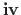 $\mathbf{iv}$