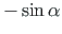 $ - \sin\alpha$