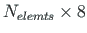 $ N_{elemts} \times 8 $