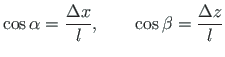 $\displaystyle \cos \alpha = \frac{\Delta x}{l}, \qquad
\cos \beta = \frac{\Delta z}{l}$