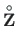 $\mathbf{\stackrel{\rm\circ}{Z}}$