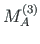 $M^{\left( 3\right) }_{A}$