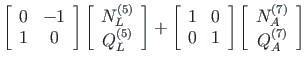 $\displaystyle \left[ \begin{array}{cc}
0 & -1 \\
1 & 0
\end{array} \right]
\le...
...rray}{c}
N^{\left( 7\right)}_{A} \\
Q^{\left( 7\right)}_{A}
\end{array}\right]$