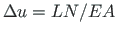$\Delta u = {LN}/{EA}$