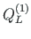$Q^{\left( 1\right) }_{L}$