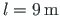$l = 9{\,}\mathrm{m}$