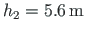 $h_{2} = 5.6{\,}\mathrm{m}$