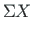 $\displaystyle \Sigma X$