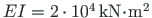 $EI = 2\cdot 10^{4}
{\,}\mathrm{kN}\hspace*{-2pt}\cdot\hspace*{-2pt}\mathrm{m}^{2}$