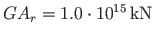$GA_{r} = 1.0\cdot 10^{15}{\,}\mathrm{kN}$