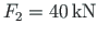 $F_{2} = 40{\,}\mathrm{kN}$