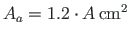 $A_{a}=1.2\cdot A{\,}\mathrm{cm^{2}}$
